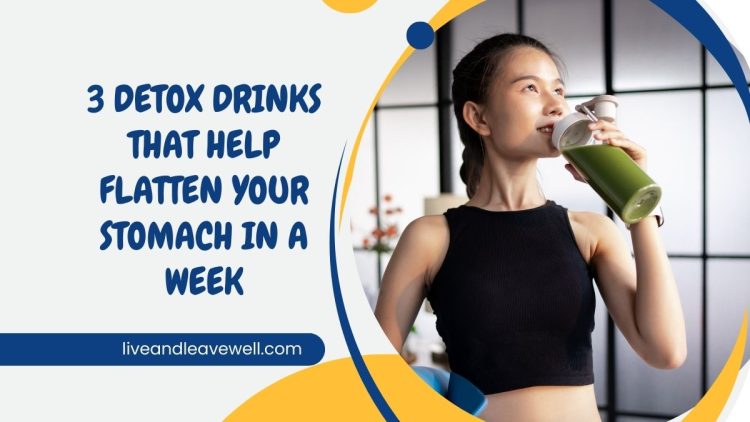 3 Detox Drinks That Help Flatten Your Stomach in a Week