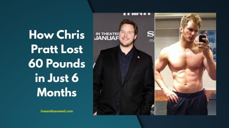 How Chris Pratt Lost 60 Pounds in Just 6 Months for His Marvel Role