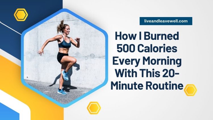 How I Burned 500 Calories Every Morning With This 20-Minute Routine