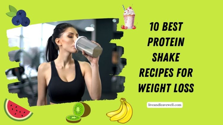 10 Best Protein Shake Recipes For Weight Loss